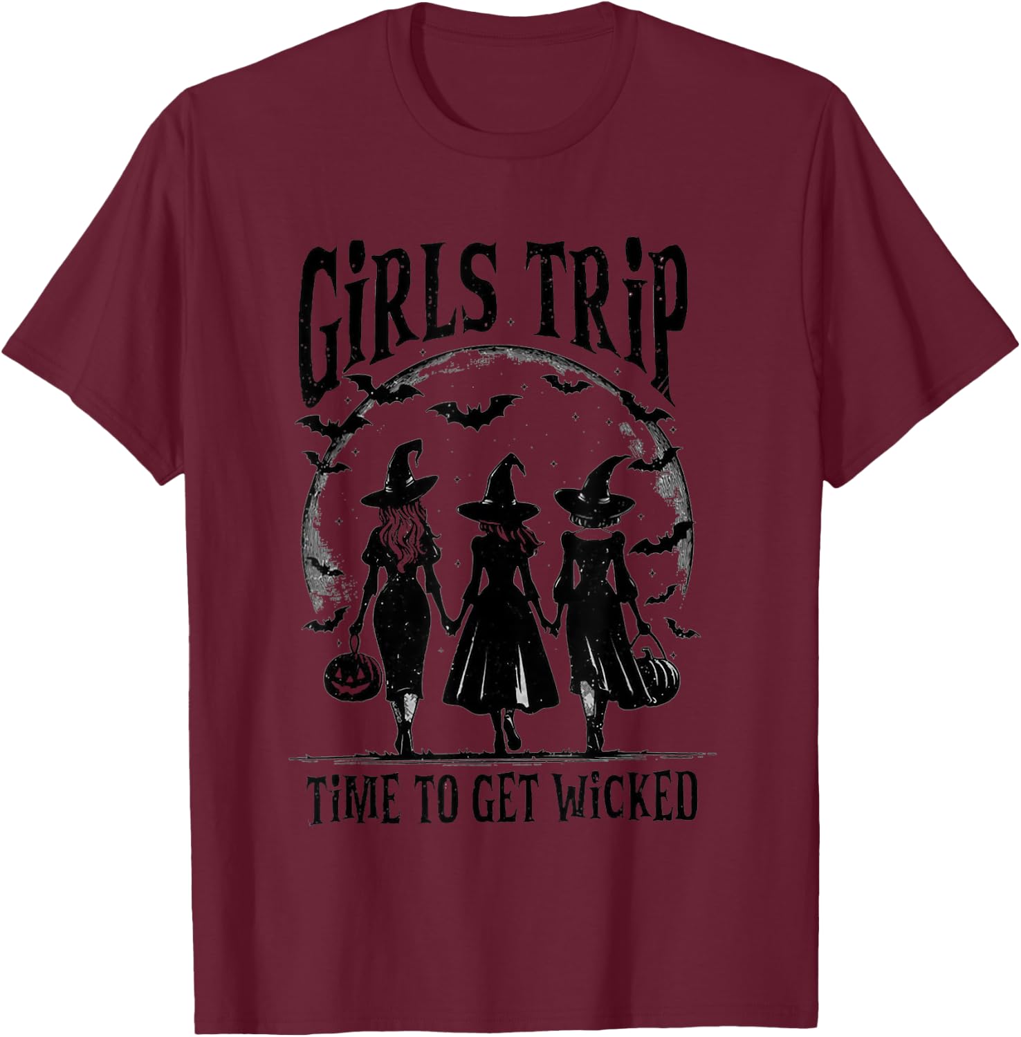 Girls Trip Time To Get Wicked - Witch Halloween T-Shirt - T-Shirt | Maroon