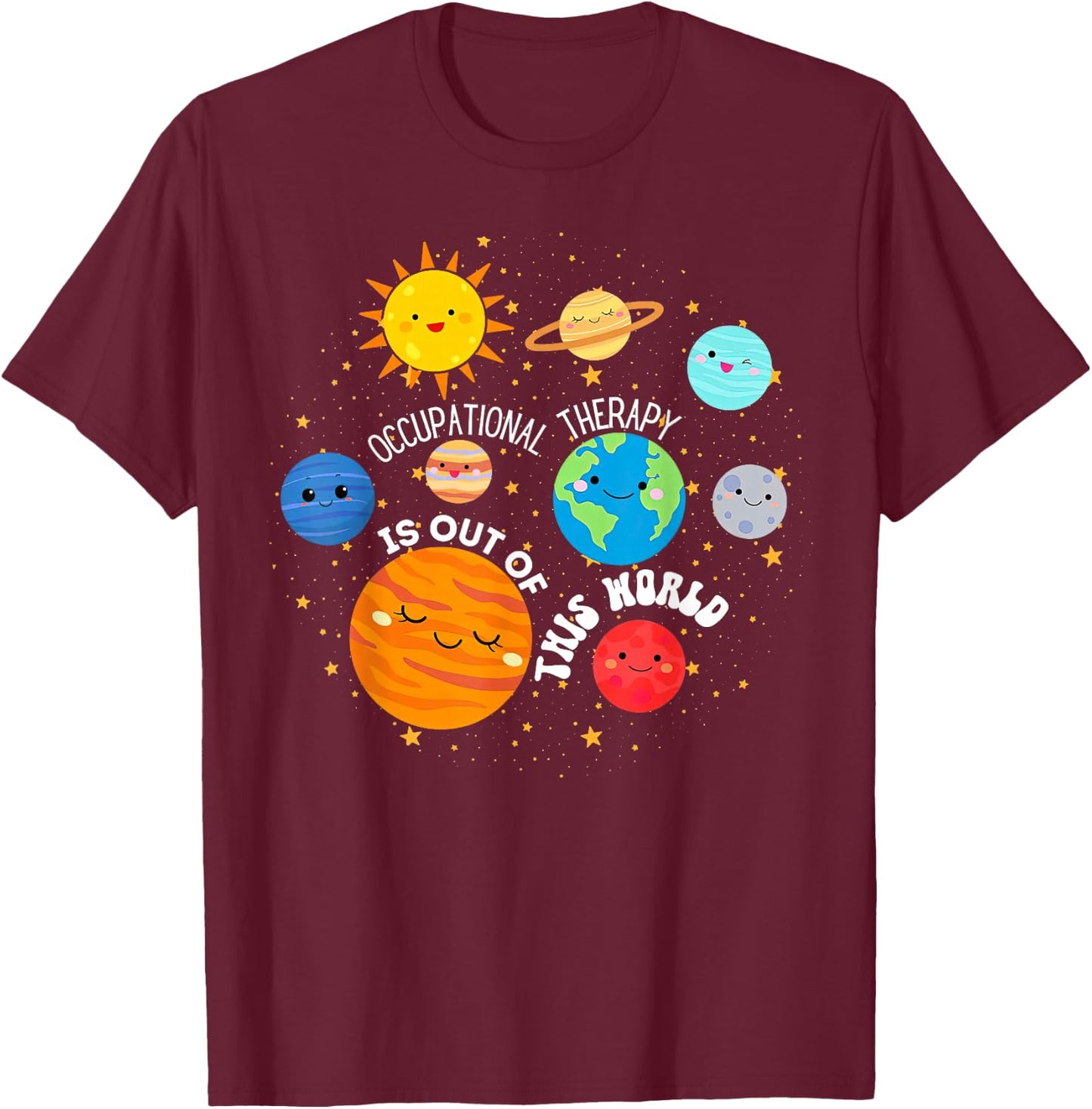 OT Occupational Therapy Is Out Of This World Space Planets T-Shirt - T-Shirt | Maroon