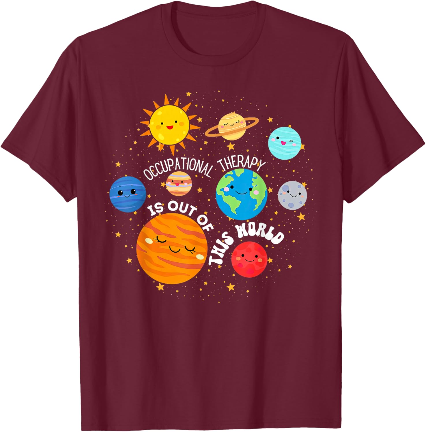 OT Occupational Therapy Is Out Of This World Space Planets T-Shirt - T-Shirt | Maroon