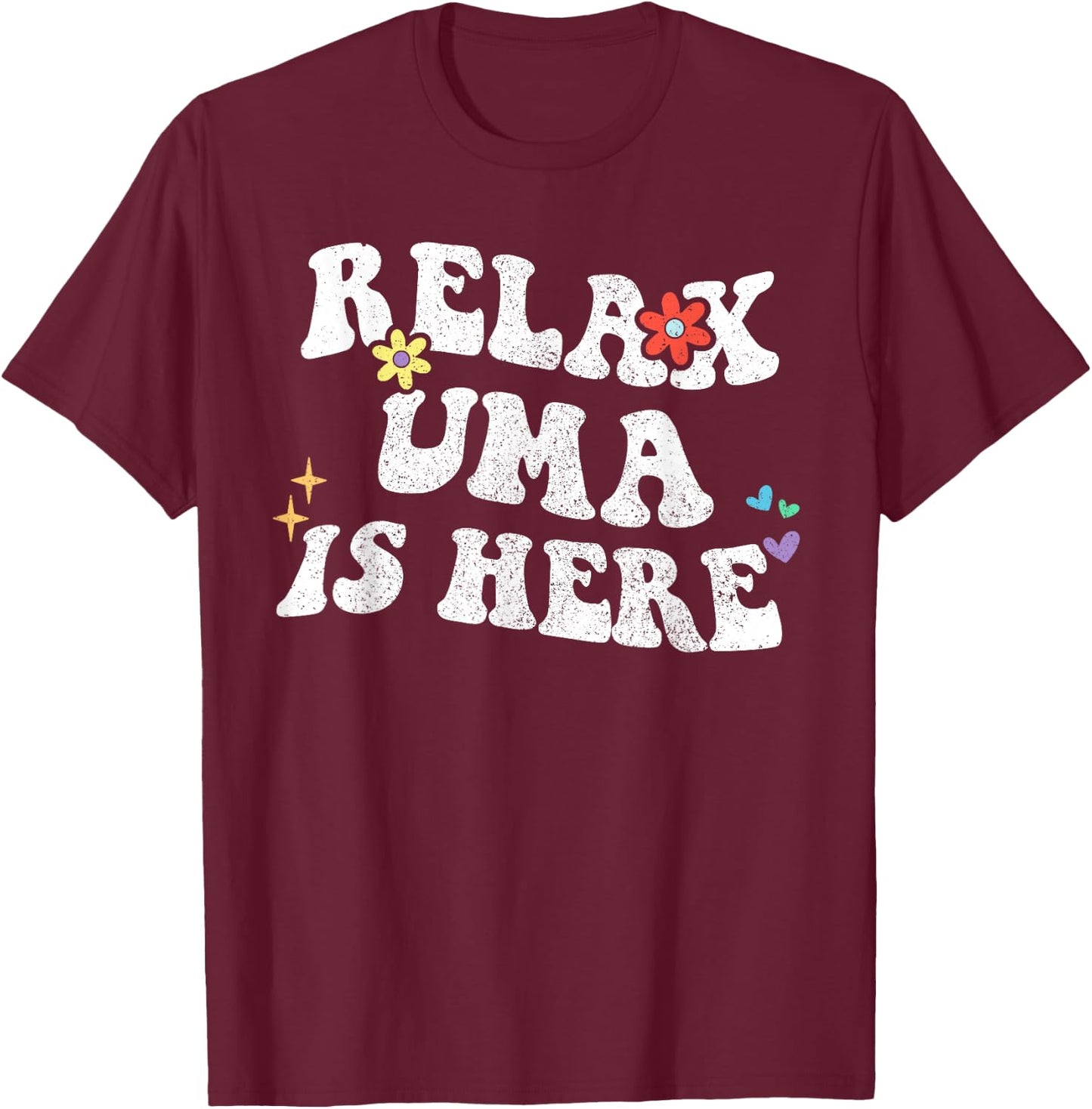 Retro Groovy Relax UMA Is Here Funny Mother's Day Name T-Shirt - T-Shirt | Maroon