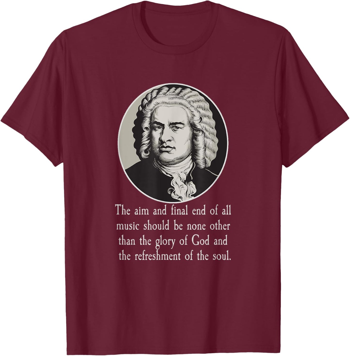 Johann Sebastian Bach Quote - Men's Adult Classic Fit Black Short Sleeve Music - Small T-Shirt - T-Shirt | Maroon