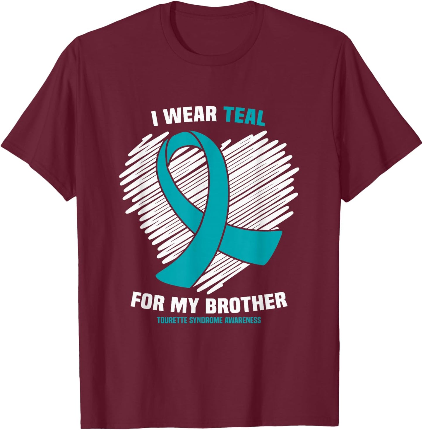 I Wear Teal For My Brother Tourette Syndrome Awareness T-Shirt - T-Shirt | Maroon