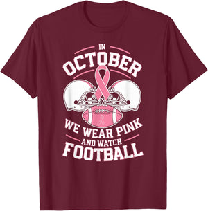 In October We Wear Pink And Watch Football Breast Cancer T-Shirt - T-Shirt | Maroon