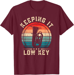 Keeping It Low Key Funny Tuba T-Shirt - T-Shirt | Maroon