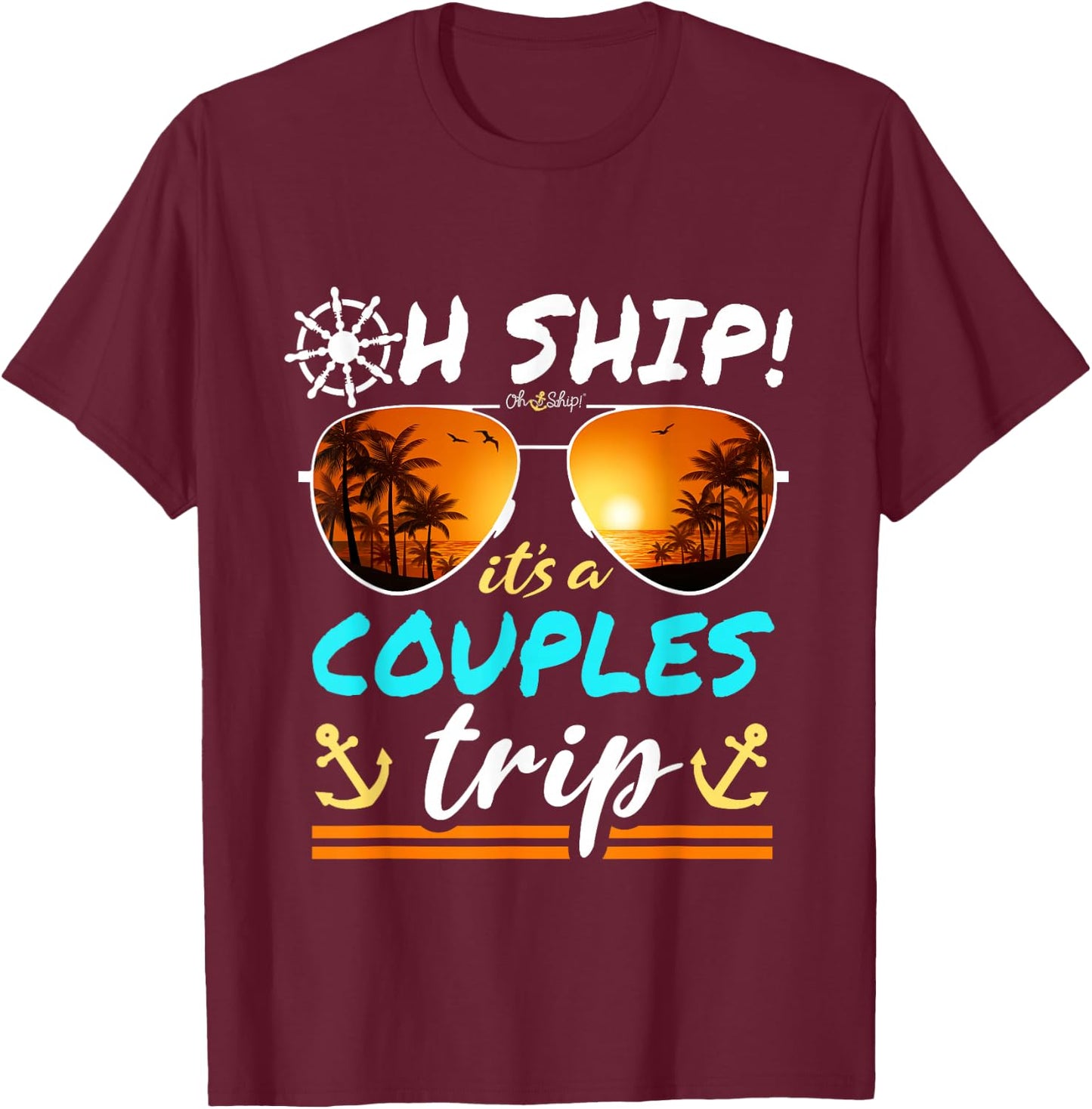 Oh Ship It's a Couples Trip - Matching Couples Cruise T-Shirt - T-Shirt | Maroon