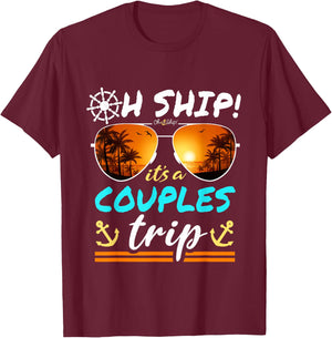Oh Ship It's a Couples Trip - Matching Couples Cruise T-Shirt - T-Shirt | Maroon