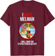 I Hate Melman I Will Snap His Stupid Frinken Neck T-Shirt - T-Shirt | Maroon