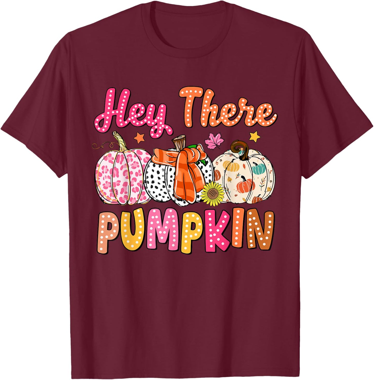 Funny Its Fall Yall Hey There Pumpkin Autumn Tis The Season T-Shirt - T-Shirt | Maroon