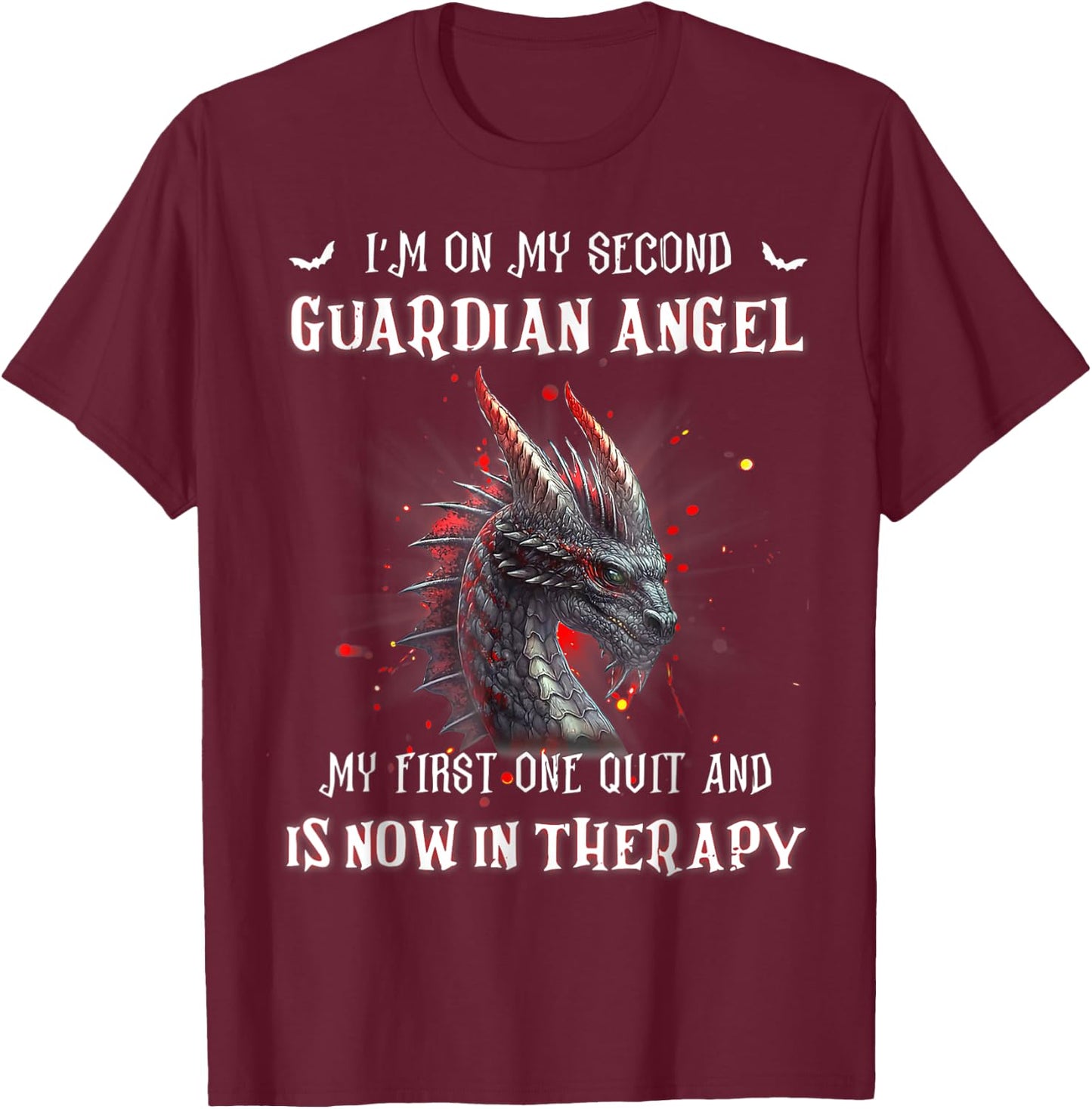 I'm On My Second Guardian Angel My First One Quit And Is Now T-Shirt - T-Shirt | Maroon