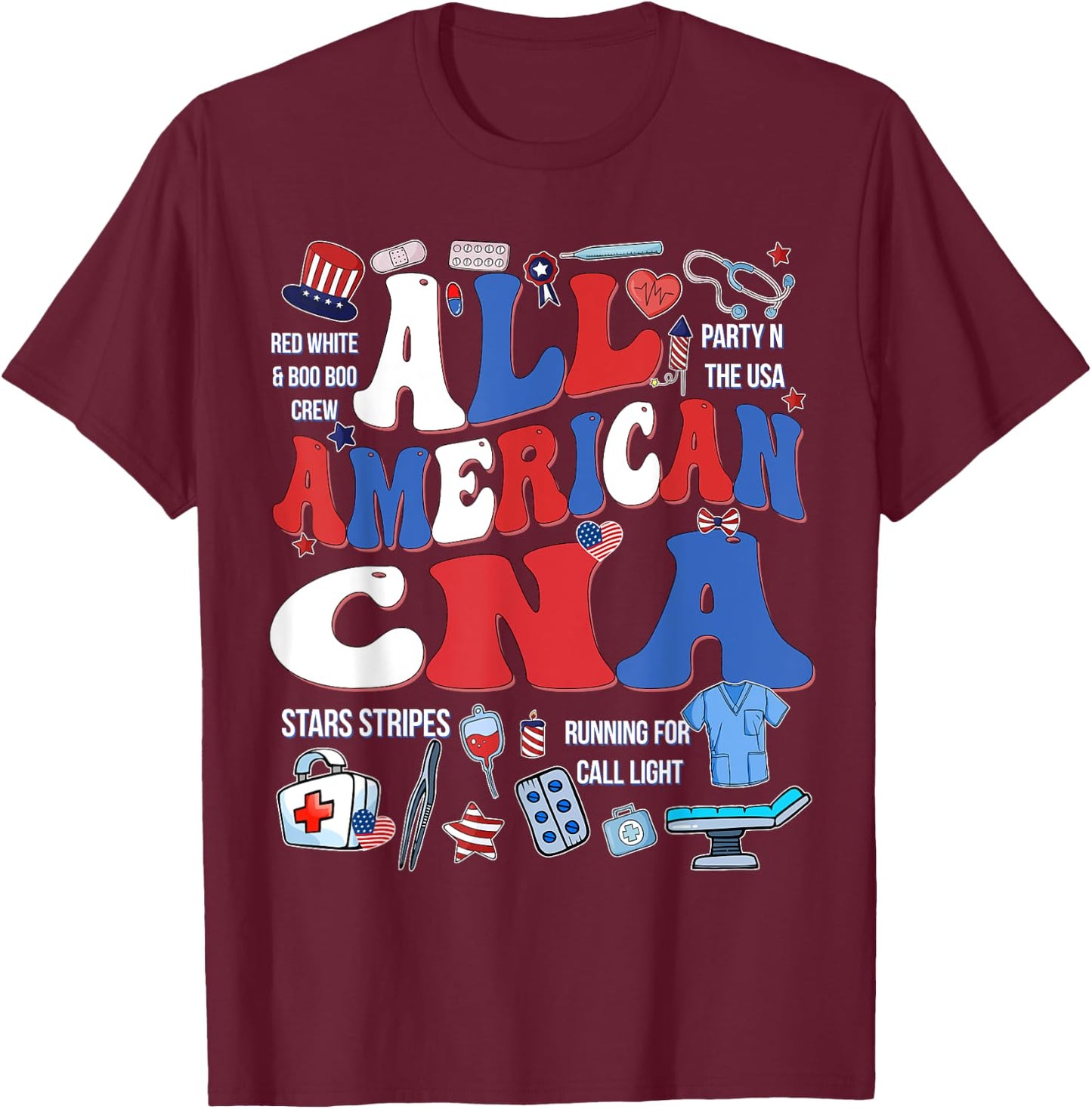 All American CNA 4th Of July Scrub Top Patriot Women RN CNA T-Shirt - T-Shirt | Maroon