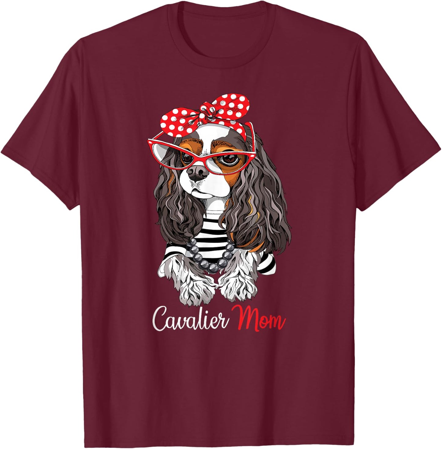 Funny Tricolor Cavalier Charles Spaniel Mom Lover T-Shirt - T-Shirt | Maroon