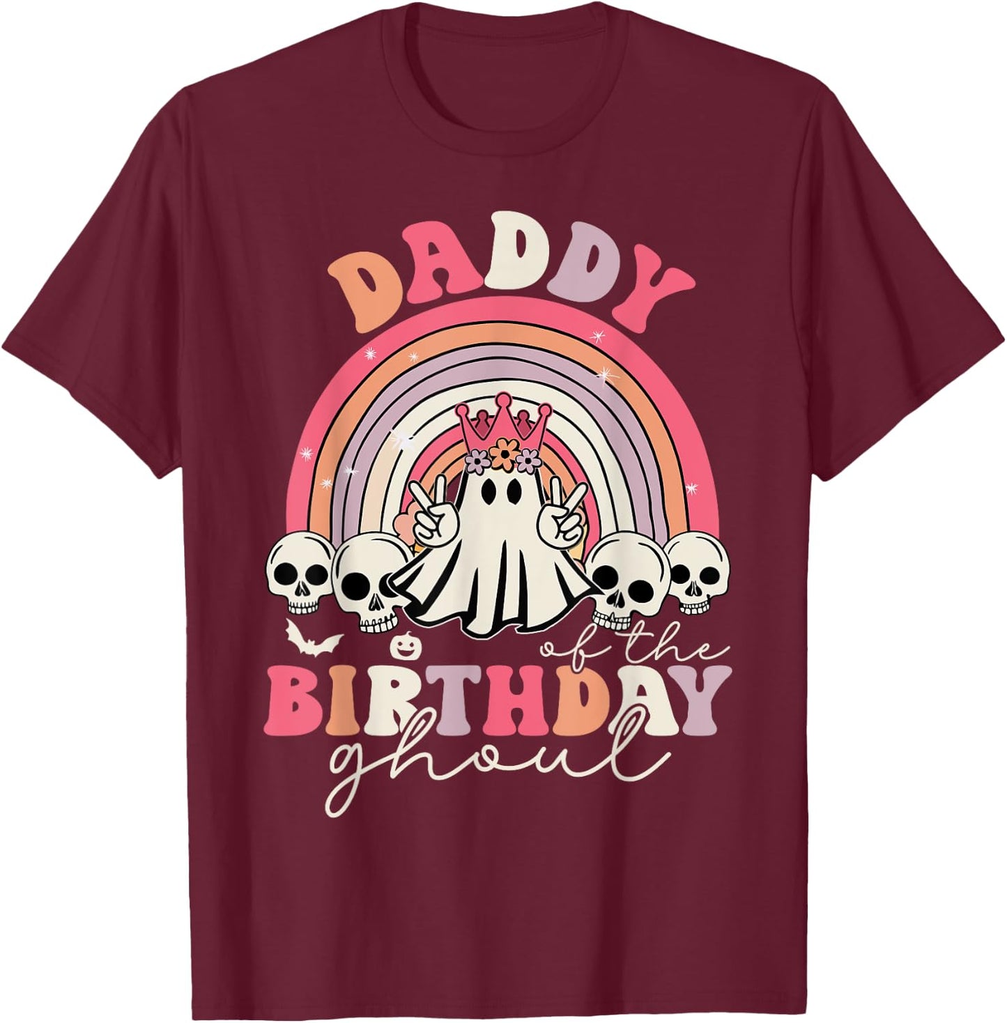 Daddy Of The Birthday Ghoul Rainbow Ghost Halloween Bday T-Shirt - T-Shirt | Maroon