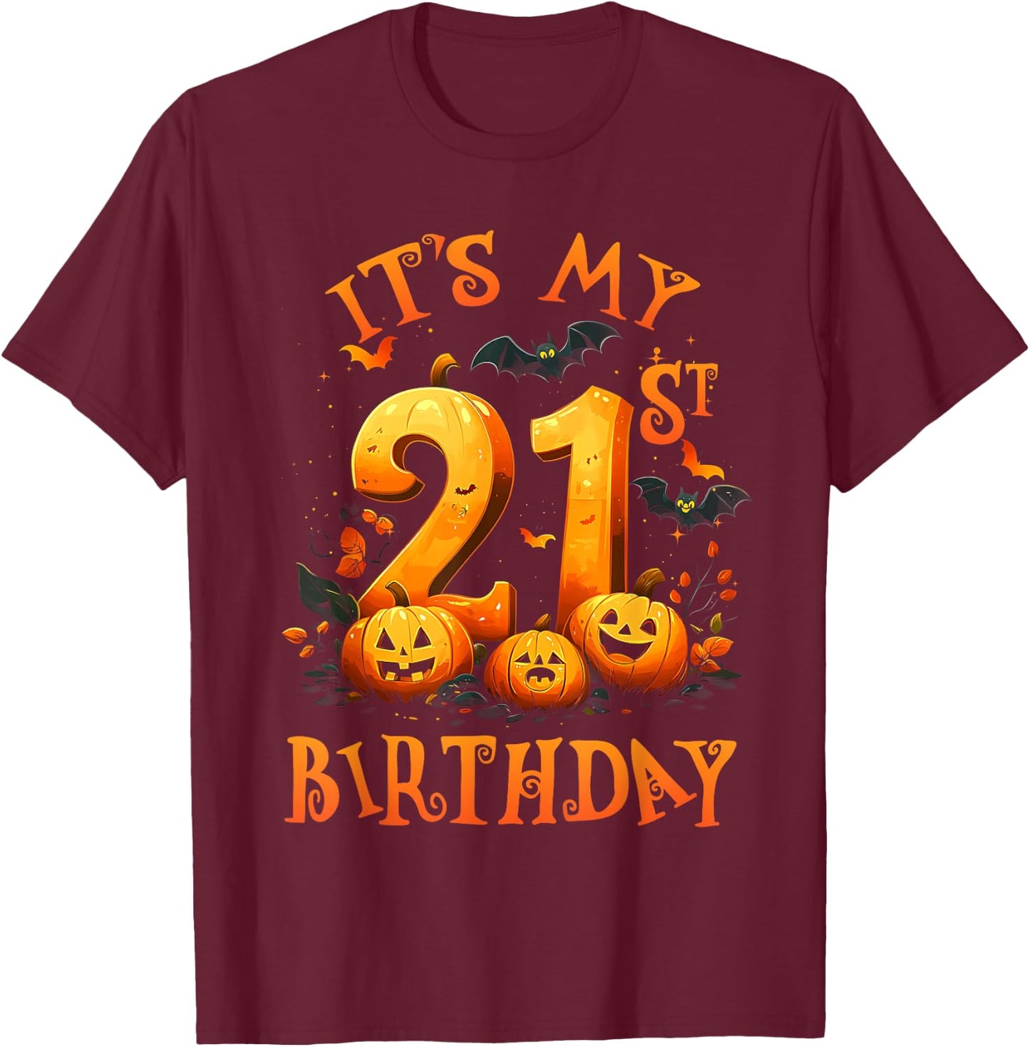 Boo It's My 21st Birthday Halloween Pumpkin 21 Years Old T-Shirt - T-Shirt | Maroon