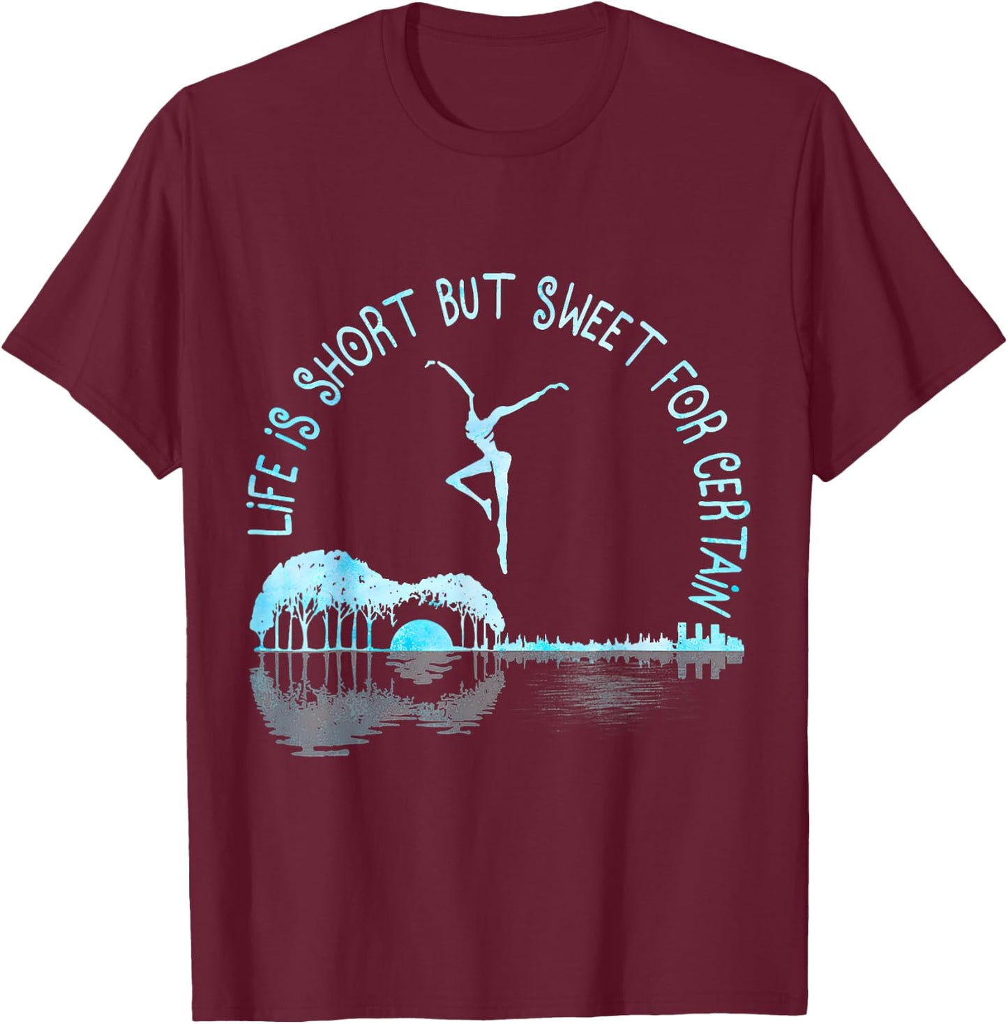 Life is Short Guitar But Sweet for Certain T-Shirt - T-Shirt | Maroon