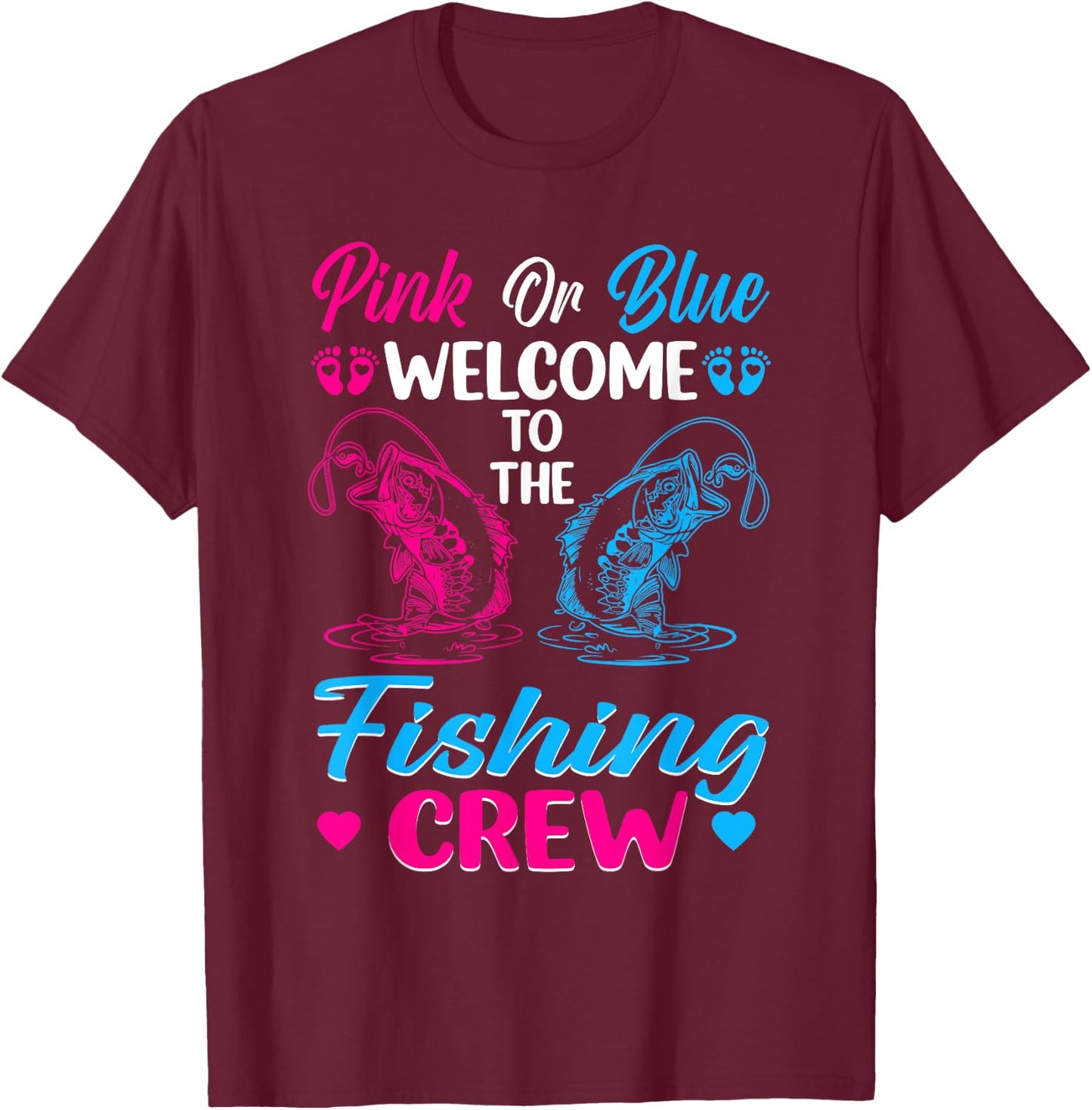 Pink Or Blue Welcome To The Fishing Crew Gender Reveal T-Shirt - T-Shirt | Maroon