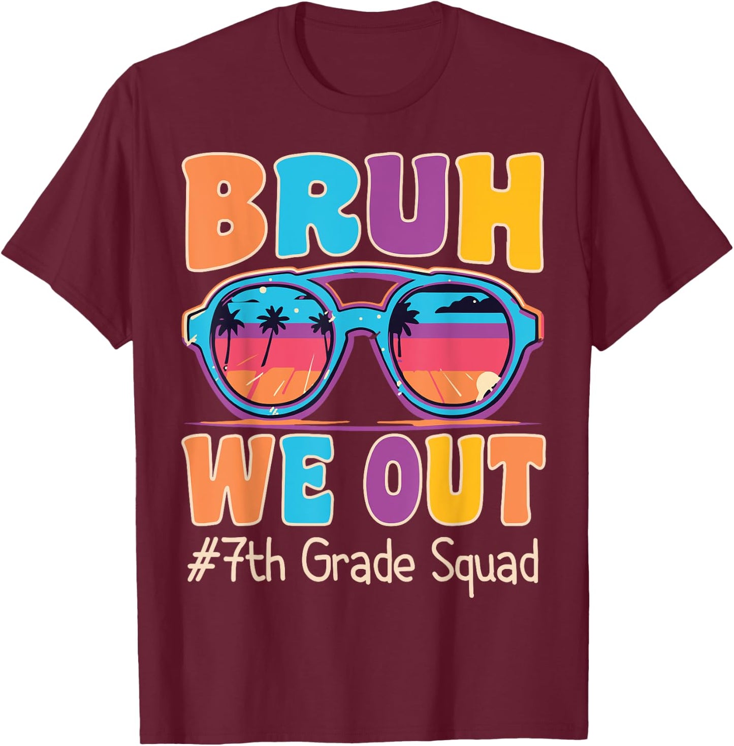 Bruh We Out 7th Seventh Grade Squad Retro Last Day Of School T-Shirt - T-Shirt | Maroon
