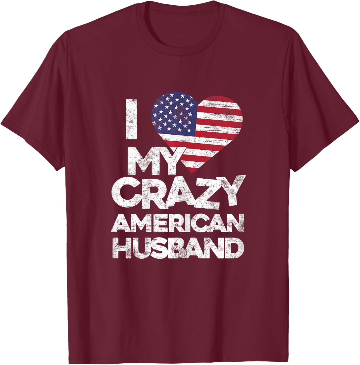 I Love My Crazy American Husband T Shirt - Married Couple T-Shirt - T-Shirt | Maroon