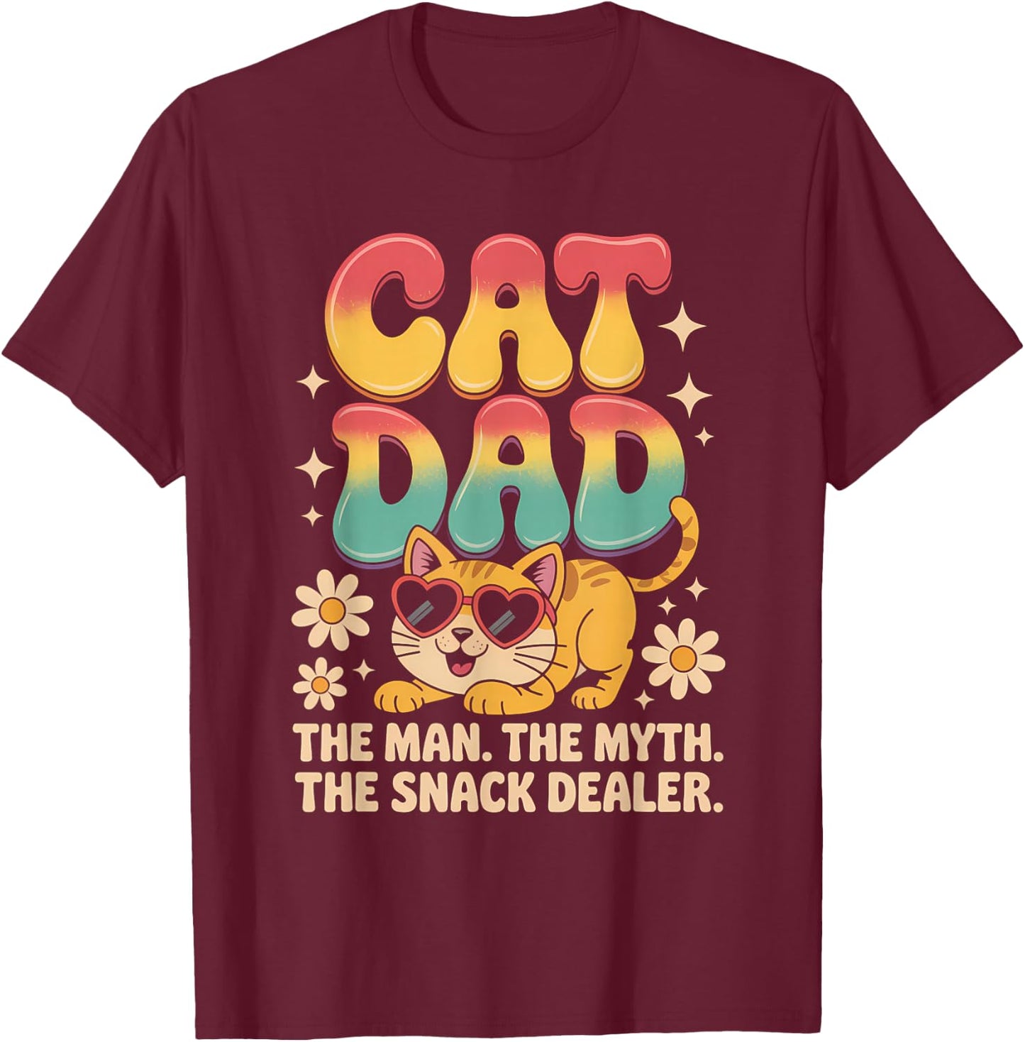 Cat Dad The Man Myth Snack Dealer Shirt Funny Fathers Day T-Shirt - T-Shirt | Maroon