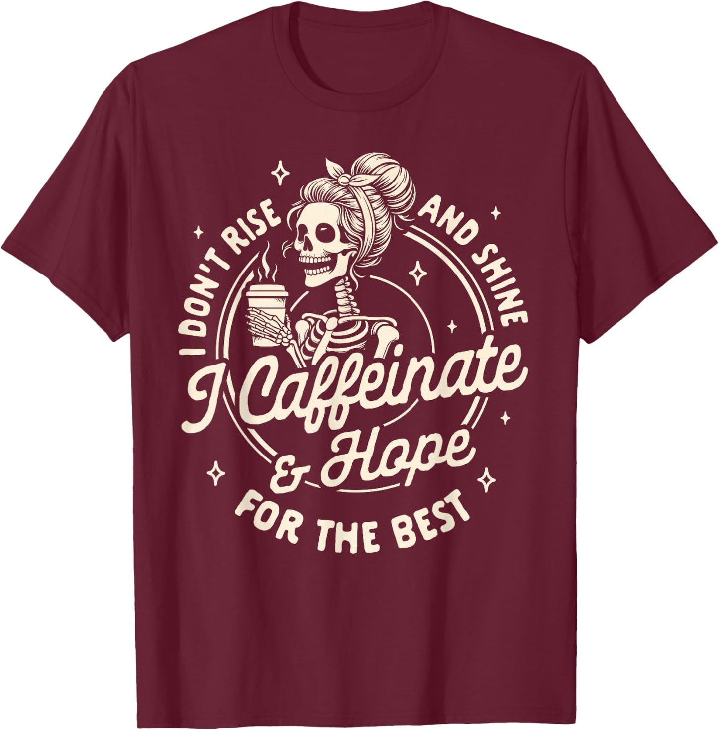 Mom Life Coffee Lover I Caffeinate & Hope For The Best T-Shirt - T-Shirt | Maroon