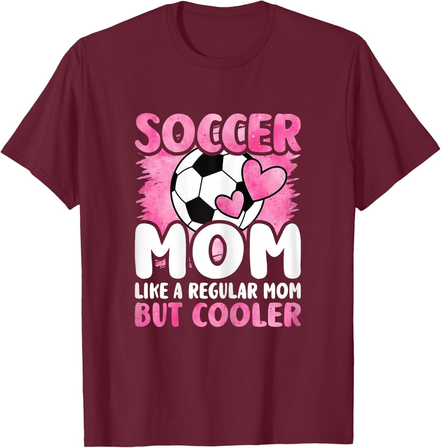 Soccer Mom Like A Regular Mom But Cooler Funny Soccer Mom T-Shirt - T-Shirt | Maroon