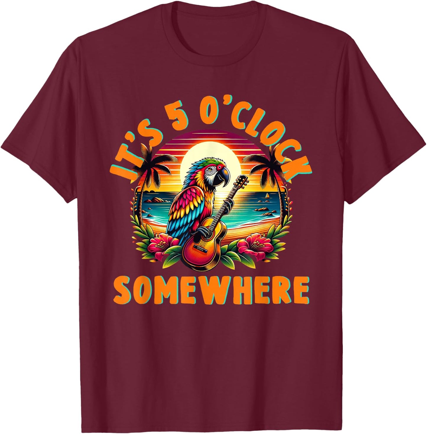 It's 5 O'clock Somewhere Funny Summer Beach Vacation Parrot T-Shirt - T-Shirt | Maroon