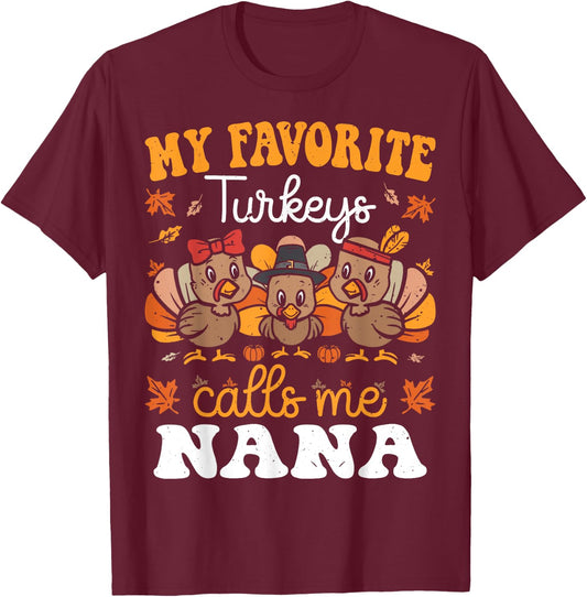 My Favorite Turkeys Calls Me Nana Cute Thanksgiving Grandma T-Shirt - T-Shirt | Maroon