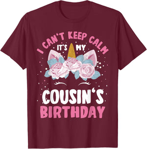 I Can't Keep Calm It's My Cousin Birthday Bday Unicorn T-Shirt - T-Shirt | Maroon