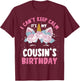 I Can't Keep Calm It's My Cousin Birthday Bday Unicorn T-Shirt - T-Shirt | Maroon
