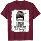 I Match Energy So How We Gone Act Today T-Shirt - T-Shirt | Maroon