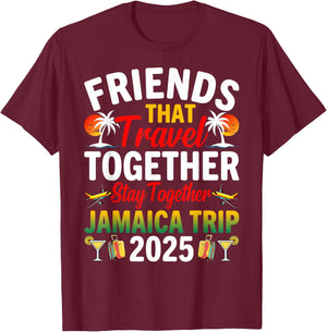 Friends That Travel Together Jamaica Trip 2025 T-Shirt - T-Shirt | Maroon