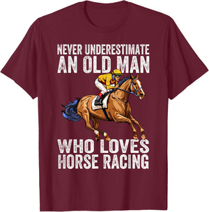 Never Underestimate An Old Man Who Loves Horse Racing Horses T-Shirt - T-Shirt | Maroon