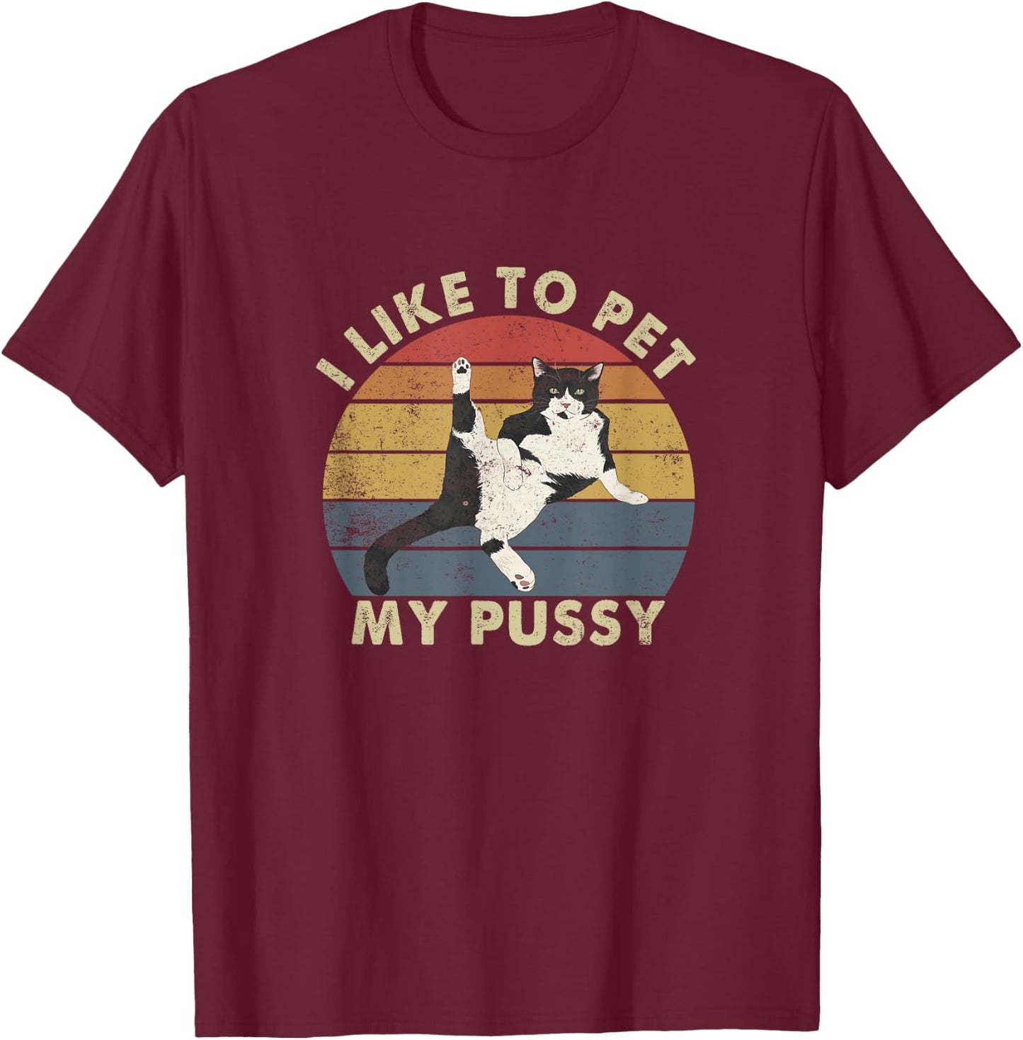 Like To Pet My Pussy Naughty Adult Cat Humor Saying T-Shirt - T-Shirt | Maroon