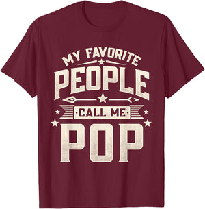 My Favorite People Call Me Pop Funny Father's Day Dad T-Shirt - T-Shirt | Maroon