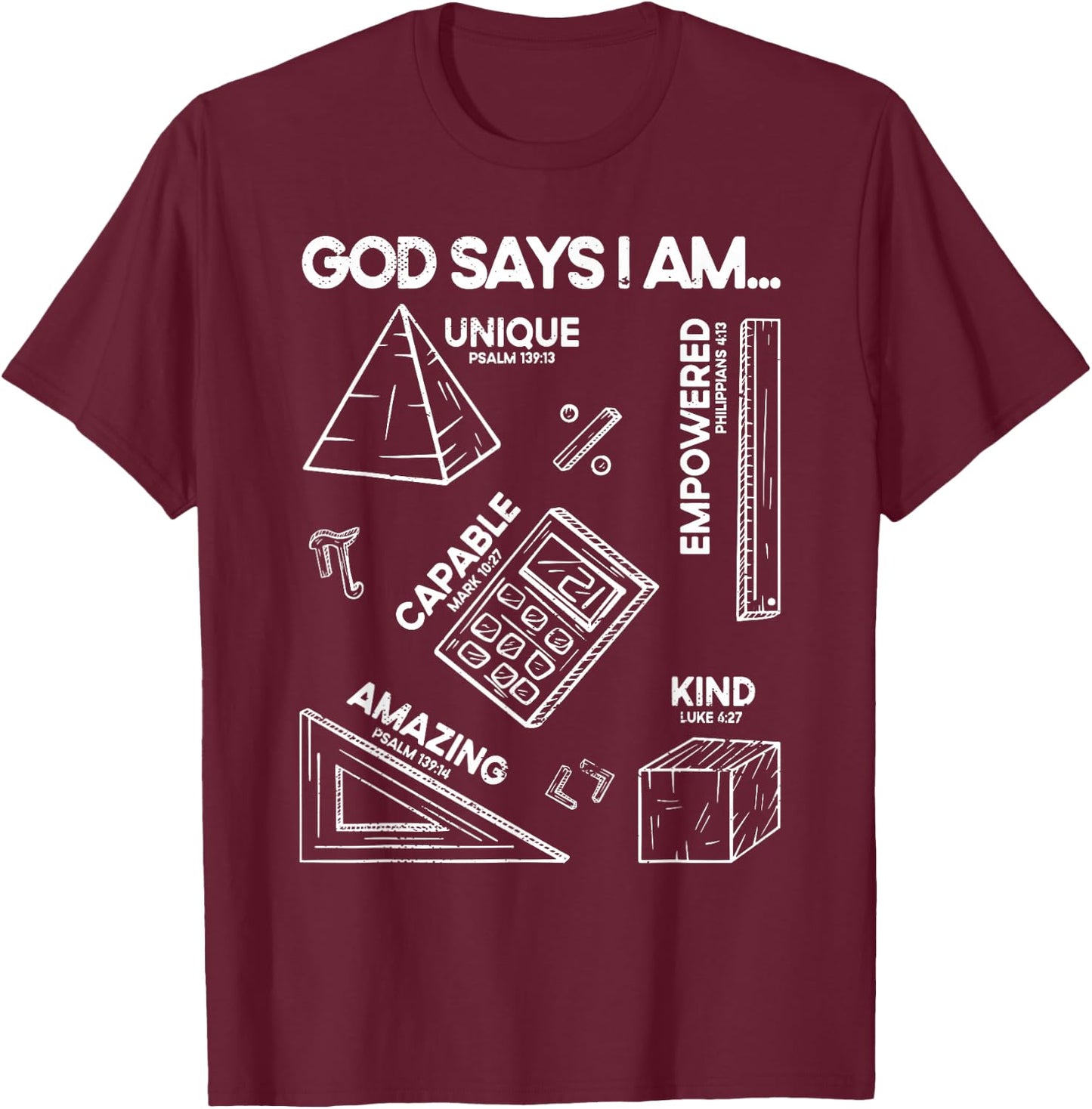 God Says I Am Math Teacher Men Women Christian T-Shirt - T-Shirt | Maroon