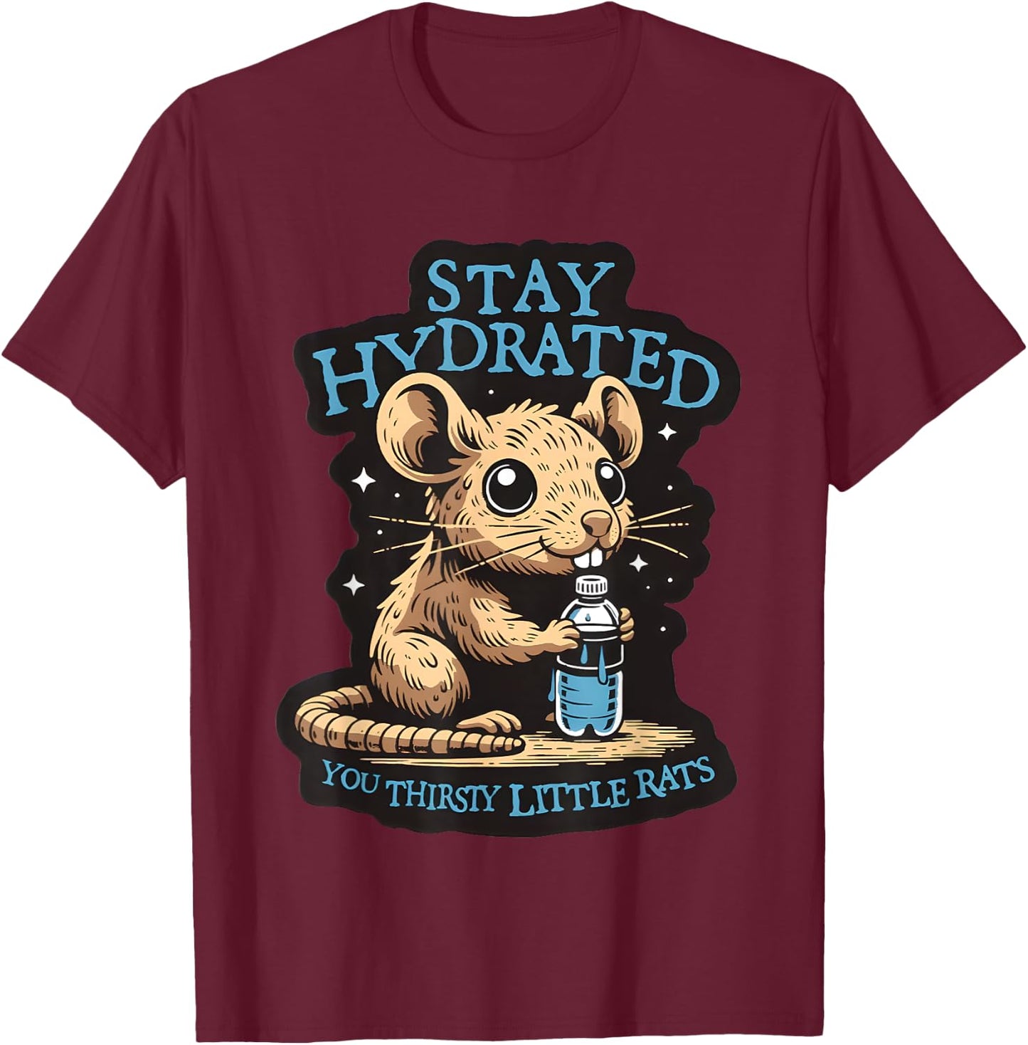 Atwwd Stay Hydrated Thirsty Rats T-Shirt - T-Shirt | Maroon