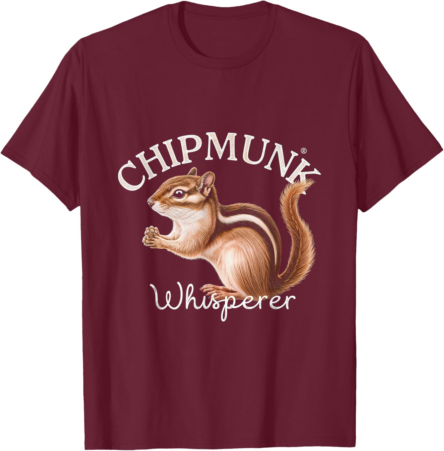 Chipmunk Whisperer Chipmunks Nature Wildlife Animal T-Shirt - T-Shirt | Maroon