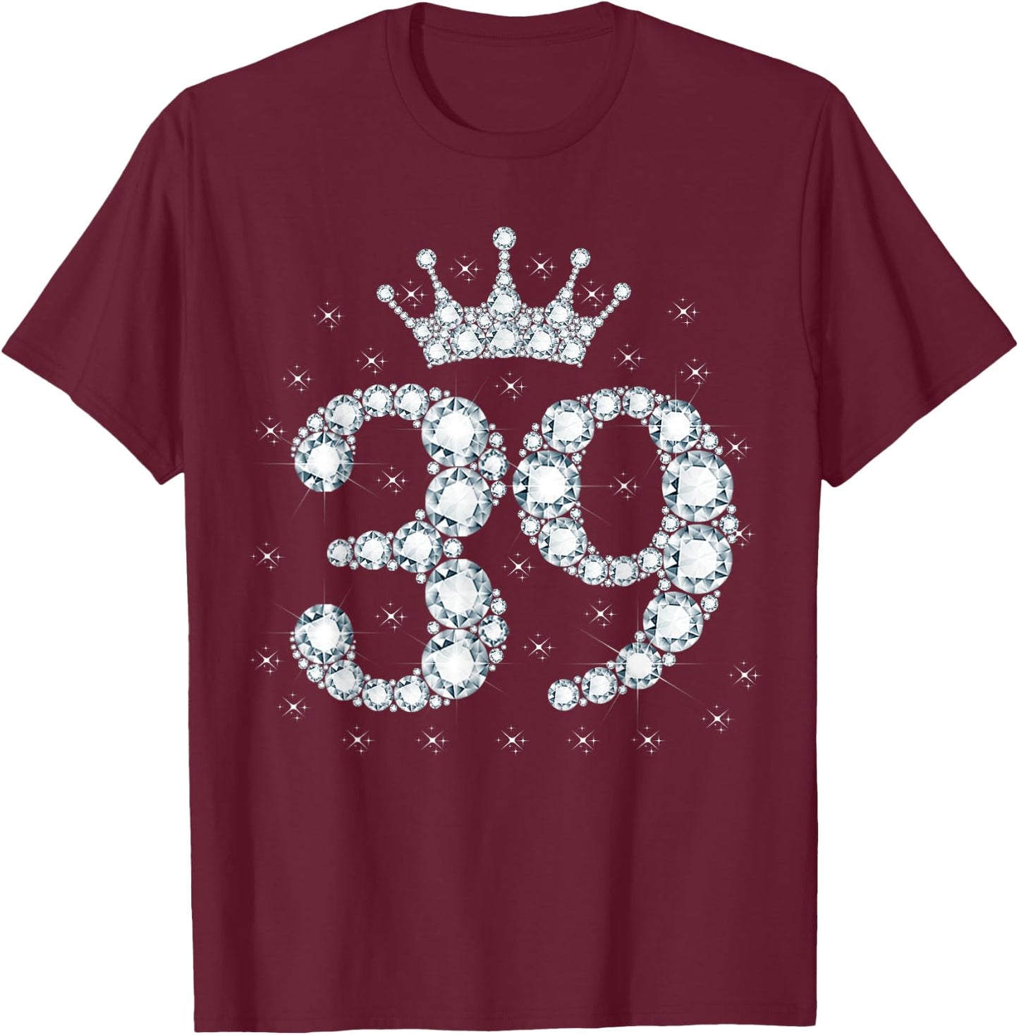 39 Crown 39 Years Old Happy 39th Birthday Girl Women T-Shirt - T-Shirt | Maroon