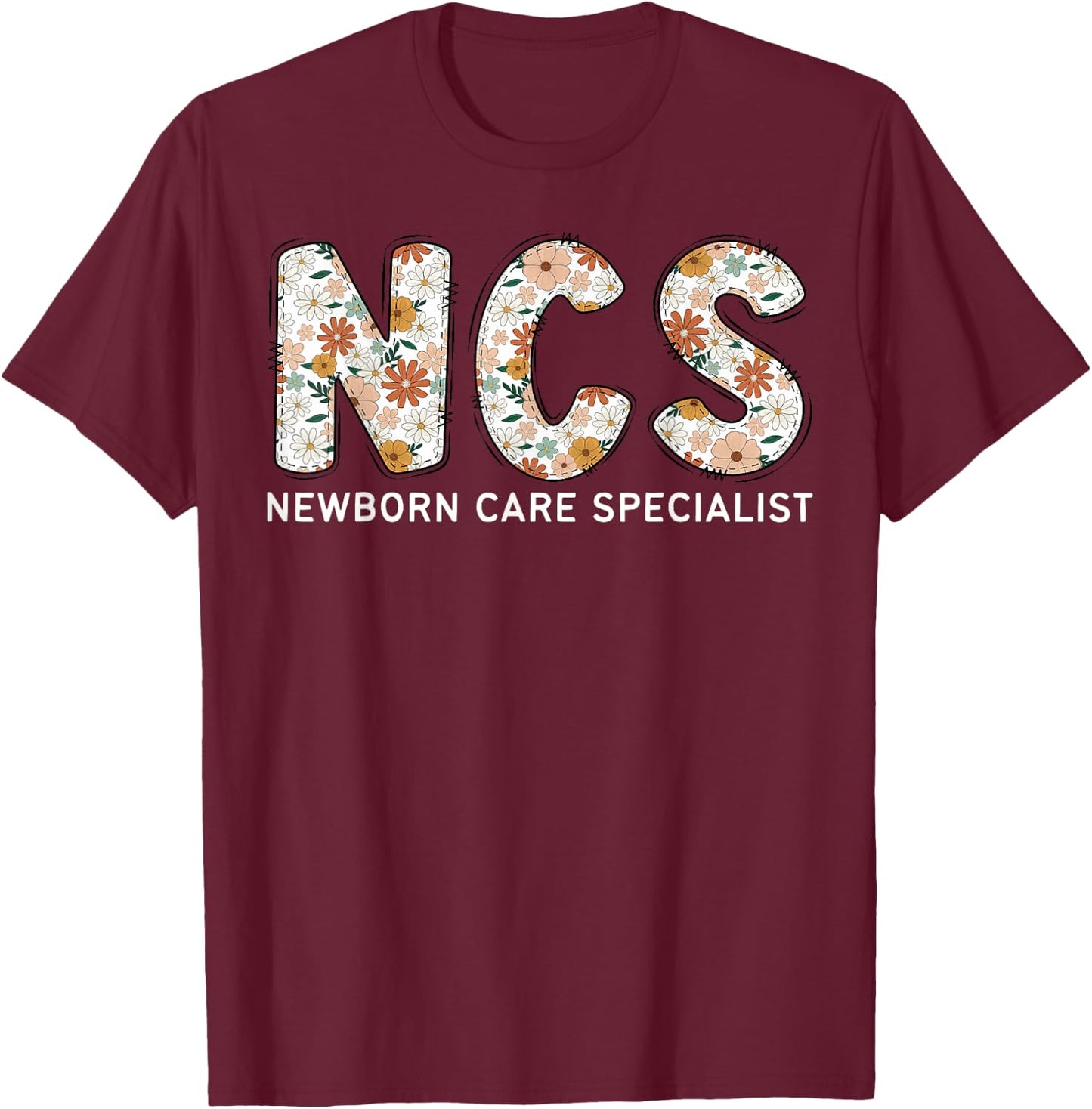 NCS Newborn Care Specialist Boho Floral Mother Baby Nurse T-Shirt - T-Shirt | Maroon