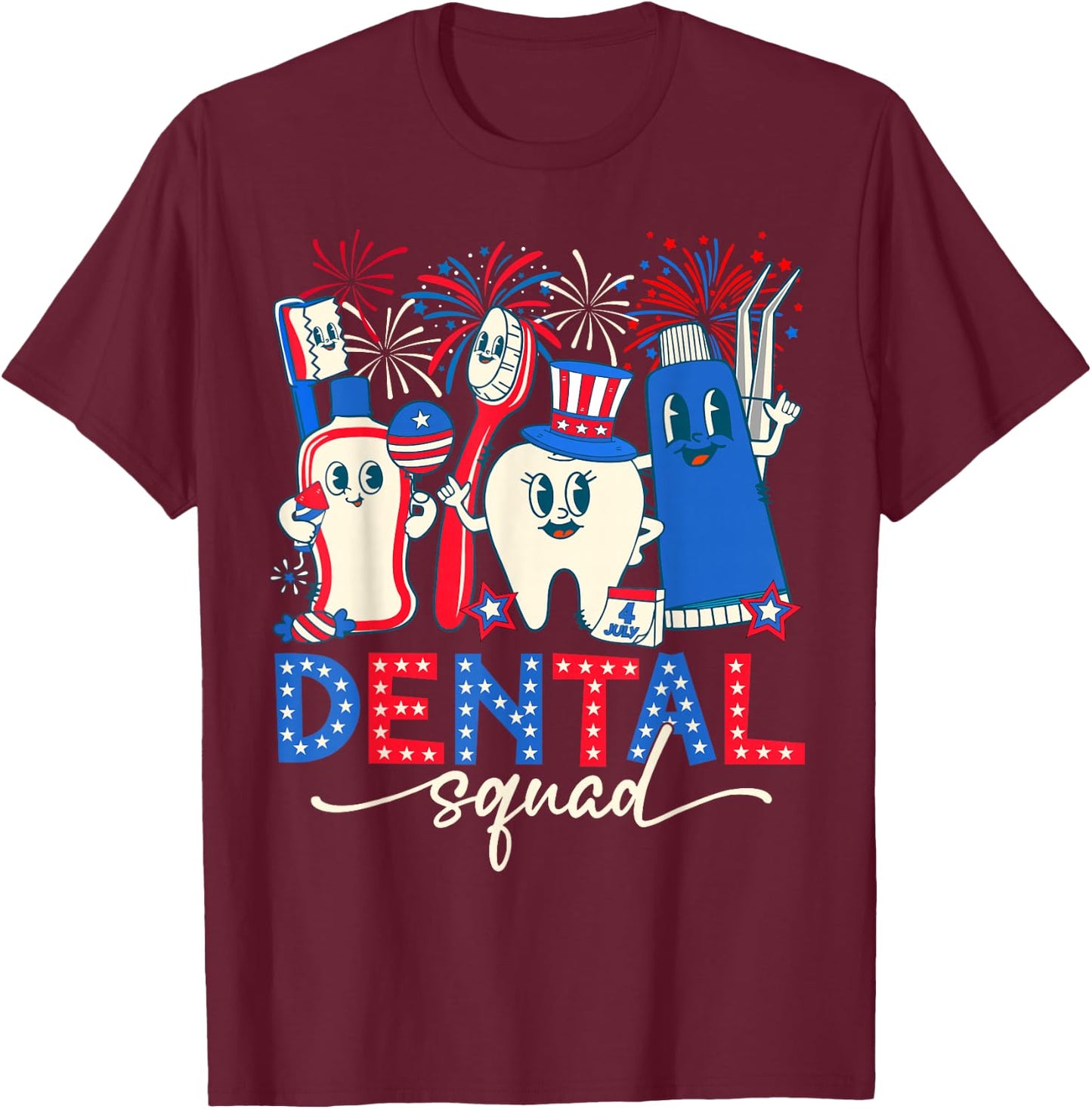 Funny Teeth Dental Squad Dentist Happy 4th of July 2024 T-Shirt - T-Shirt | Maroon