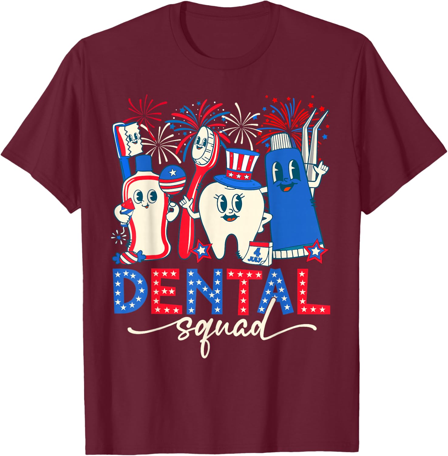 Funny Teeth Dental Squad Dentist Happy 4th of July 2024 T-Shirt - T-Shirt | Maroon
