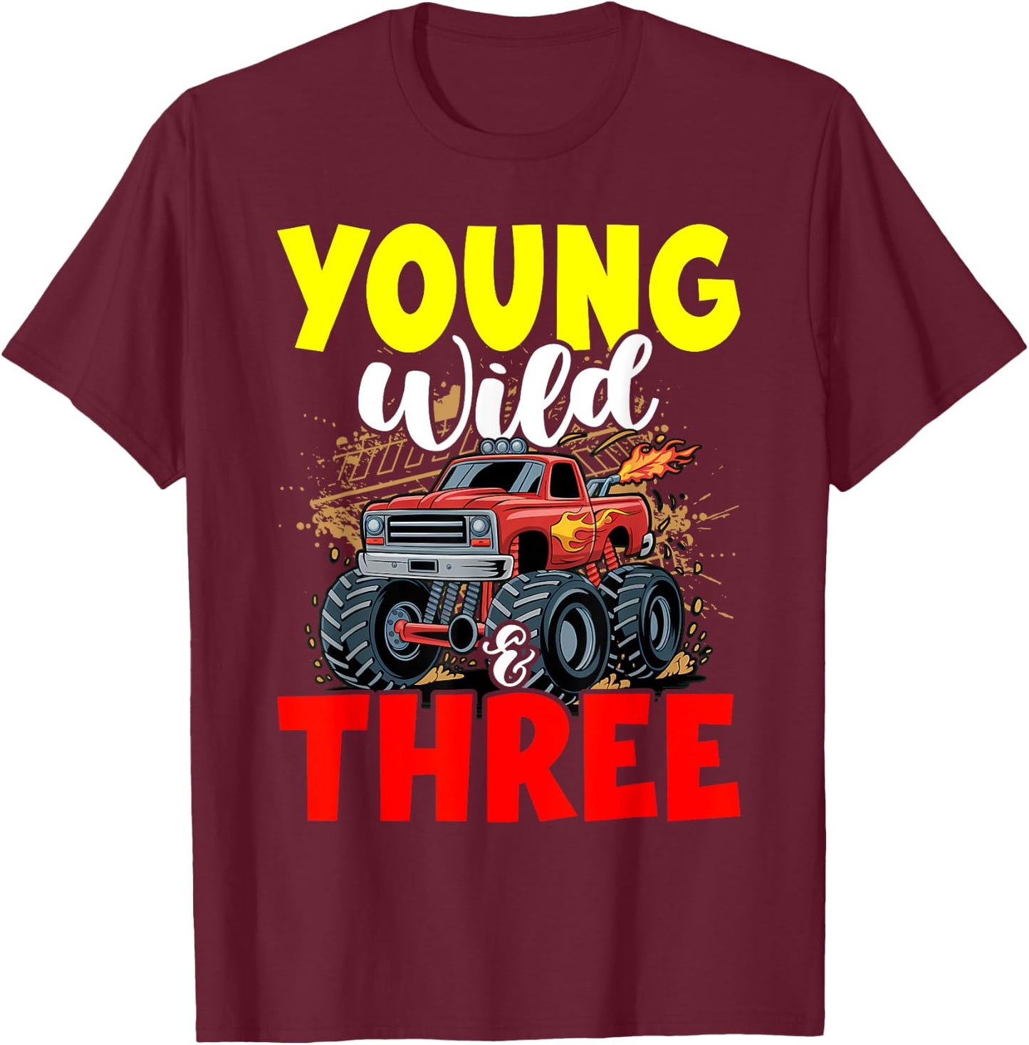 Kids Young Wild Three 3rd Birthday Boy Monster Truck 3 Years T-Shirt - T-Shirt | Maroon