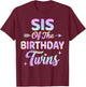 Sis of The Birthday Twins Tie Dye Colorful Birthday T-Shirt - T-Shirt | Maroon