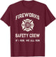 Funny FIREWORKS SAFETY CREW Pyro Team Advisor July 4th Crew T-Shirt - T-Shirt | Maroon