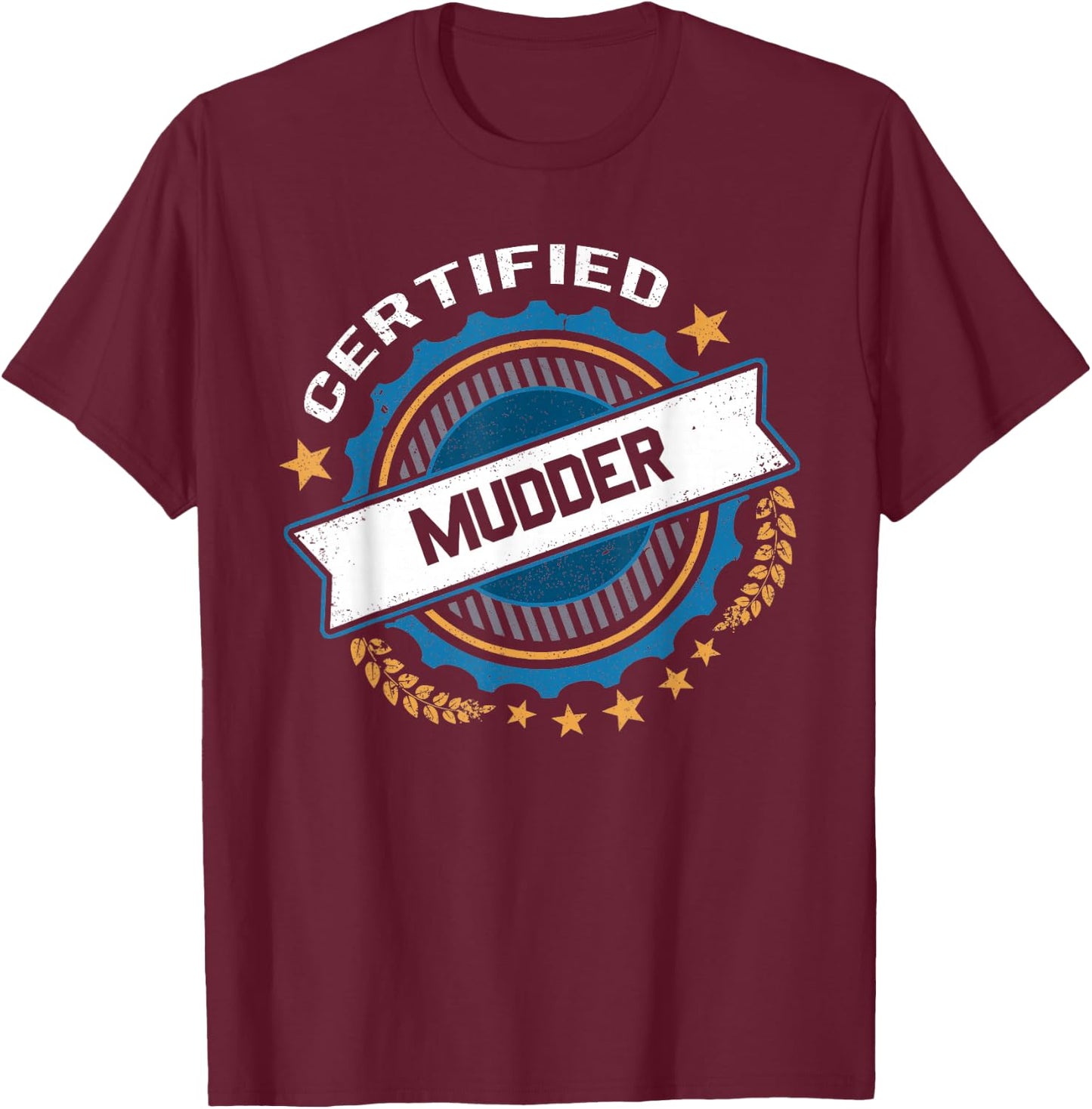 Certified Mudder T-Shirt - T-Shirt | Maroon
