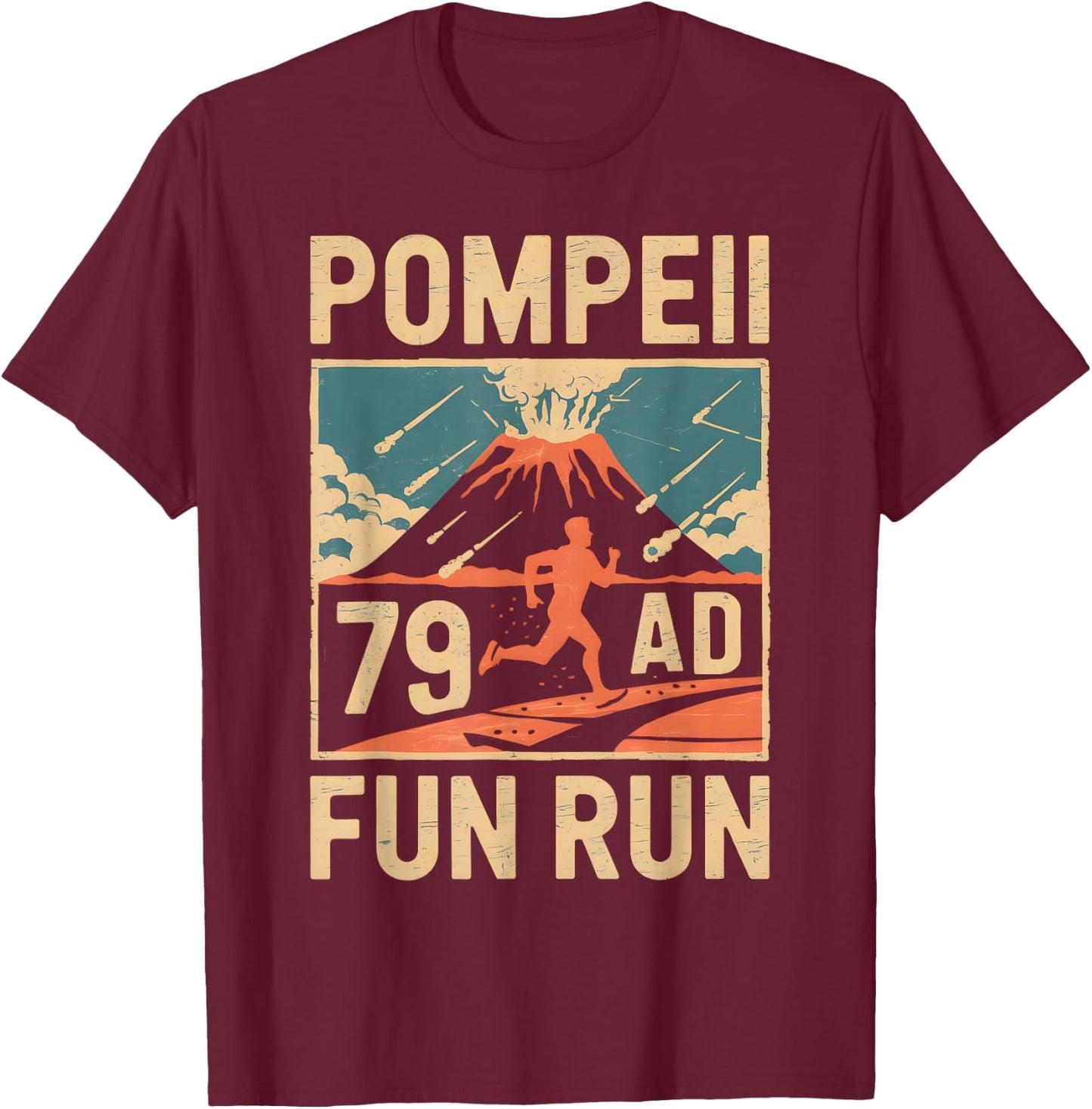 Cool Pompeii Fun Designs -Adults & Youth Pompeii Fun Run Geography Volcanologist Volcanology T-Shirt - T-Shirt | Maroon