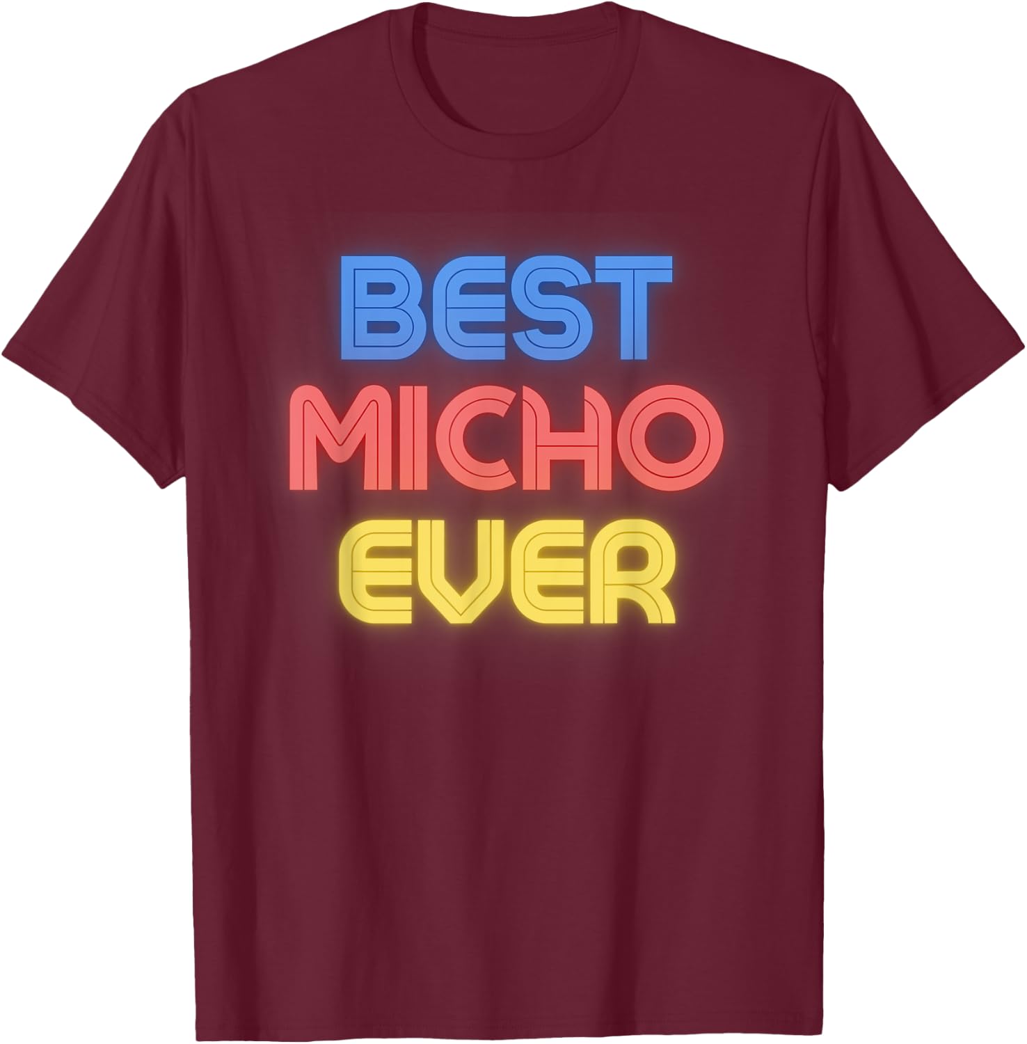 Best Micho Ever - Funny Micho Name Micho T-Shirt - T-Shirt | Maroon