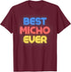 Best Micho Ever - Funny Micho Name Micho T-Shirt - T-Shirt | Maroon