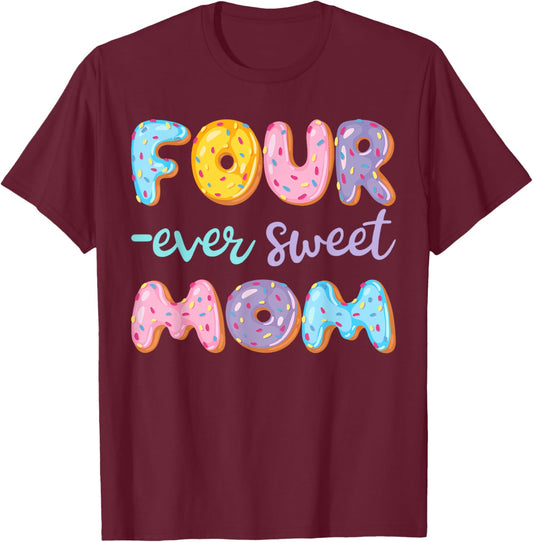 Four Ever Sweet Mom Donut Lover 4Th Birthday Kids T-Shirt - T-Shirt | Maroon