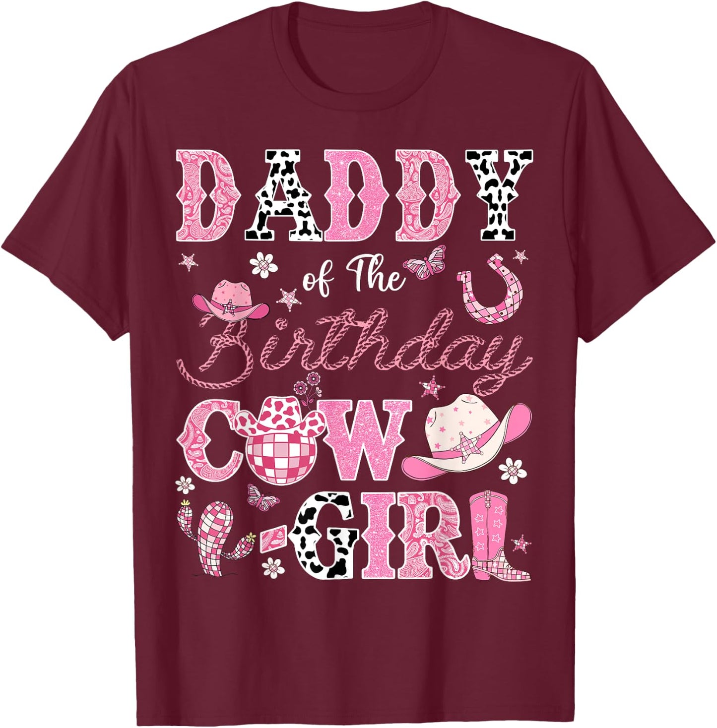 Daddy Of The Birthday CowGirl Western Rodeo Daddy T-Shirt - T-Shirt | Maroon