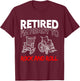 Retired I'm Ready To Rock And Roll T-Shirt - T-Shirt | Maroon